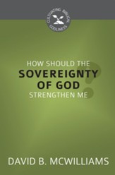 How Should the Sovereignty of God Strengthen Me? - eBook