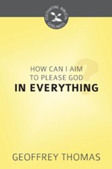 How Can I Please God in Everything? - eBook