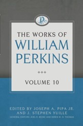 The Works of William Perkins, Volume 10 - eBook