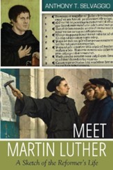 Meet Martin Luther: A Sketch of the Reformer's Life - eBook