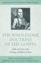 The Wholesome Doctrine of the Gospel: Faith and Love in the Writings of William Perkins - eBook