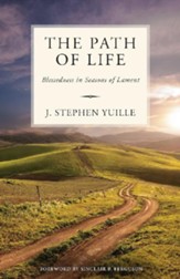 The Path of Life: Blessedness in Seasons of Lament - eBook