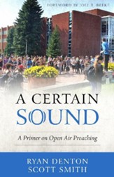A Certain Sound: A Primer on Open Air Preaching - eBook