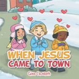When Jesus Came to Town - eBook