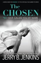 The Chosen I Have Called You By Name: : a novel based on Season 1 of the critically acclaimed TV series - eBook