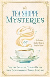 The Tea Shoppe Mysteries: 4 Mysterious Deaths Steep in Coastal Maine - eBook