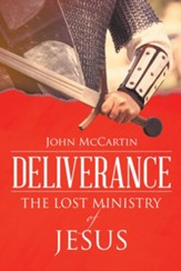 Deliverance: The Lost Ministry of Jesus - eBook