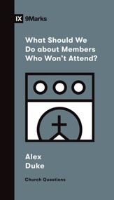 What Should We Do about Members Who Won't Attend? - eBook