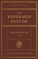 The Reformed Pastor (Foreword by Chad Van Dixhoorn): Updated and Abridged Edition - eBook