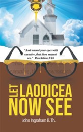 Let Laodicea Now See - eBook