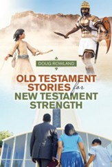 Old Testament Stories for New Testament Strength - eBook