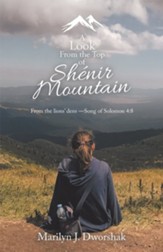 A Look from the Top of Shenir Mountain: From the Lions' Dens ?Song of Solomon 4:8 - eBook