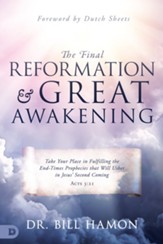 The Third and Final Reformation of the Church: Prophetic Scriptures That Must be Fulfilled Before Jesus Returns - eBook