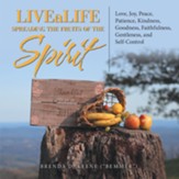 Livealife Spreading the Fruits of the Spirit: Love, Joy, Peace, Patience, Kindness, Goodness, Faithfulness, Gentleness, and Self-Control - eBook