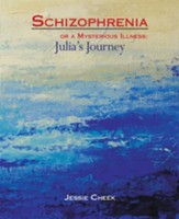 Schizophrenia or a Mysterious Illness:: Julia's Journey - eBook