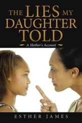 The Lies My Daughter Told: A Mother's Account - eBook