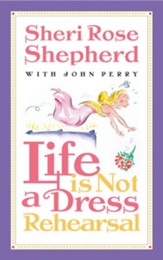 Life is Not a Dress Rehearsal - eBook