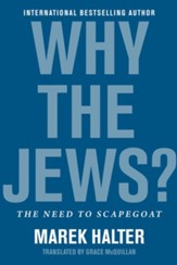 Why the Jews?: The Need to Scapegoat - eBook