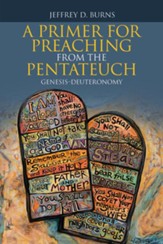 A Primer for Preaching from the Pentateuch: Genesis-Deuteronomy - eBook