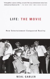 Life: The Movie: How Entertainment Conquered Reality - eBook