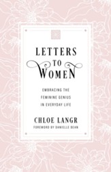 Letters to Women: Embracing the Feminine Genius in Everyday Life - eBook