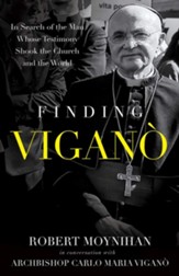 Finding Vigano: The Man Behind the Testimony that Shook the Church and the World - eBook