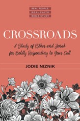 Crossroads: A Study of Esther and Jonah for Boldly Responding to Your Call - eBook