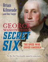 George Washington's Secret Six (Young Readers Adaptation): The Spies Who Saved America - eBook