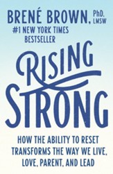 Rising Strong: How the Ability to Reset Transforms the Way We Live, Love, Parent, and Lead - eBook