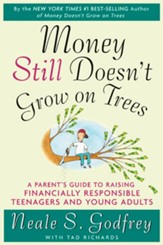 Money Still Doesn't Grow on Trees: A Parent's Guide to Raising Financially Responsible Teenagers and Young Adults - eBook