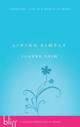 Living Simply: Choosing Less in a World of More - eBook