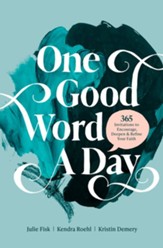 One Good Word a Day: 365 Invitations to Encourage, Deepen, and Refine Your Faith - eBook