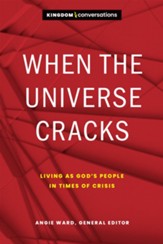 When the Universe Cracks: Living as God's People in Times of Crisis - eBook
