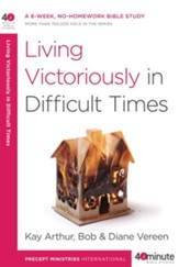 Living Victoriously in Difficult Times - eBook