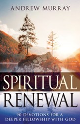 Spiritual Renewal: 90 Devotions for a Deeper Fellowship with God - eBook