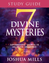 7 Divine Mysteries Study Guide: Supernatural Secrets to Unlimited Abundance - eBook