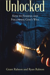Unlocked: Keys to Finding and Following God's Will - eBook
