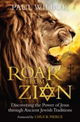 Roar from Zion: Discovering the Power of Jesus Through Ancient Jewish Traditions - eBook
