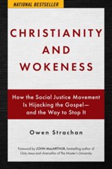 Christianity and Wokeness: How the Social Justice Movement is Hijacking the Gospel - and the Way to Stop it - eBook