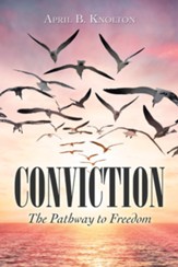Conviction: The Pathway to Freedom - eBook