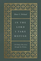 In the Lord I Take Refuge: 150 Daily Devotions through the Psalms - eBook