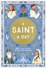 A Saint a Day: 365 True Stories of Faith and Heroism - eBook