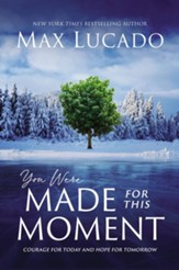You Were Made for This Moment: Courage for Today and Hope for Tomorrow - eBook