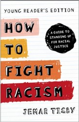 How to Fight Racism Young Reader's Edition: A Guide to Standing Up for Racial Justice - eBook