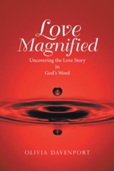 Love Magnified: Uncovering the Love Story in God's Word - eBook