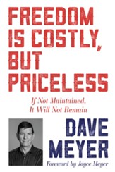 Freedom Is Costly, But Priceless: If Not Maintained, It Will Not Remain - eBook