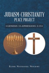 Judaism-Christianity Peace Project: Genesis 33-Ephesians 2:15 - eBook