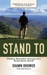 Stand To: Finding Masculine Courage in a Stand Down World - eBook