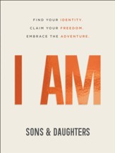 I AM: Find Your Identity. Claim Your Freedom. Embrace the Adventure. - eBook