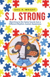 S.J. Strong: Marching to the Same Sound, but a Different Rhythm: Autism Awareness - eBook